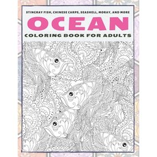 Ocean - Coloring Book for adults - Stingray fish Chinese carps Seashell Moray and more Paperback, Independently Published, English, 9798587007437