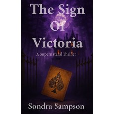 (英文圖書)The Sign Of Victoria: A Supernatural Thriller 精裝版, Silent Feather Press, 英文