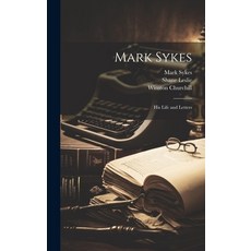 (영문도서) Mark Sykes: His Life and Letters Hardcover, Legare Street Press, English, 9781019387856
