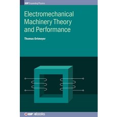 (영문도서) Electromechanical Machinery Theory and Performance Hardcover, IOP Publishing Ltd, English, 9780750316606