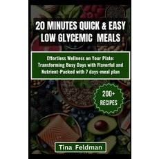 (영문도서) 20 Minutes Quick & Easy Low-GI Meals: Savor the Flavor of Health with Easy and Delicious Reci... Paperback, Independently Published, English, 9798878960694