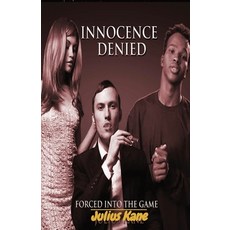 (영문도서) Innocence Denied: Forced To Play The Game Paperback, Maverick Media Group, English, 9781088130001