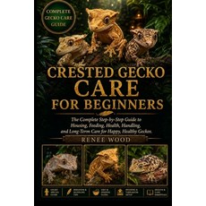(英文圖書)Crested Gecko Care for Beginners: The Complete Step-by-Step Guide to Housing Fe... 平裝版, Independently Published, 英文