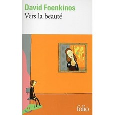 Vers la beaute, Gallimard, 9782072824425, David Foenkinos