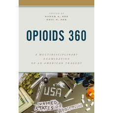 (영문도서) Opioids 360: A Multidisciplinary Examination of an American Tragedy Paperback