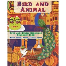 Bird and Animal - Cute and Stress Relieving Coloring Book - Bison Otter Mouse Jaguar other Paperback, Independently Published