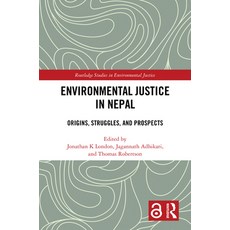 (영문도서)Environmental Justice in Nepal: Origins Struggles and Prospects Hardcover, Routledge, English, 9781041351559