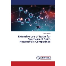 (영문도서) Extensive Use of Isatin for Synthesis of Spiro Heterocyclic Compounds Paperback, LAP Lambert Academic Publis..., English, 9786207639083