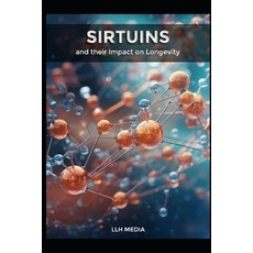 (영문도서) Sirtuins and their Impact on Longevity Paperback, Independently Published, English, 9798308765547