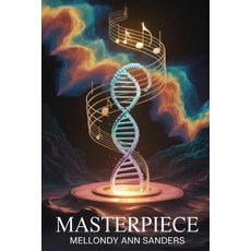 (영문도서)Master Piece: Your DNA Paperback, Mellondy Ann Sanders, English, 9798349691386