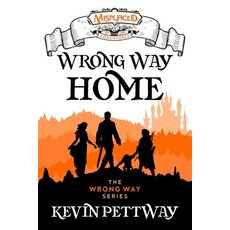 (영문도서) Wrong Way Home - A Misplaced Adventures Novel Paperback, Cursed Dragon Ship Publishi..., English, 9781951445843