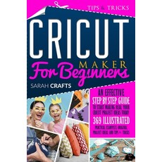 Cricut Maker For Beginners: An Effective Step-by-step Guide to Start Making Real Your Cricut Project... Paperback, Fox Publishing, English, 9781914162404