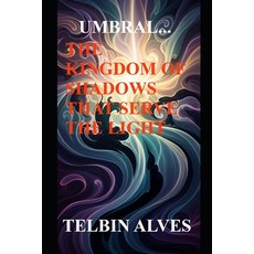 (영문도서)Umbral: The Kingdom of Shadows That Serve the Light Paperback, Independently Published, English, 9798271812897