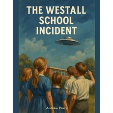(영문도서)The Westall School Incident Paperback, Andrew Parry, English, 9798232011543