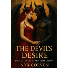 (영문도서)The Devil's Desire: Succubi of Night and Temptation Paperback, Independently Published, English, 9798288251054