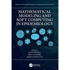 (영문도서) Mathematical Modeling and Soft Computing in Epidemiology Paperback, CRC Press, English, 9780367628499