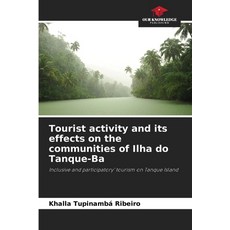 (英文圖書)Tourist activity and its effects on the communities of Ilha do Tanque-Ba 平裝版, Our Knowledge Publishing, 英文