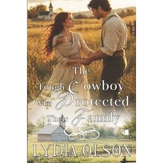 (外文書)The Tough Cowboy Who Protected Their Family: A Western Historical Romance Book Paperback, Independently Published, English