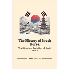(영문도서) The History of South Korea: The Historical Evolution of South Korea Paperback, Independently Published, English, 9798879855654