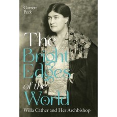 (영문도서)The Bright Edges of the World: Willa Cather and Her Archbishop Hardcover, Unm Press, English, 9780826369253