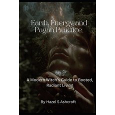(英文圖書)Earth Energy and Pagan Practice: A Modern Witch's Guide to Rooted Radiant Living 平裝版, Independently Published, 英文