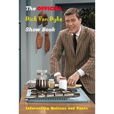The Official Dick Van Dyke Show Book: Interesting Quizzes and Facts: The Definitive History of Telev... Paperback, Independently Published, English, 9798713263133