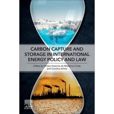 (영문도서) Carbon Capture and Storage in International Energy Policy and Law Paperback, Elsevier, English, 9780323852500