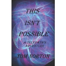 (英文圖書)This Isn"t Possible: A Telepath's Adventure 平裝版, Independently Published, English