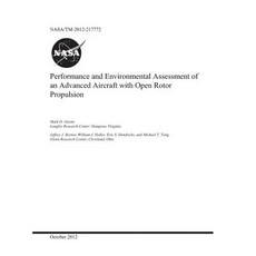 Performance and Environmental Assessment of an Advanced Aircraft with Open Rotor Propulsion Paperback, Independently Published, English, 9781794074804