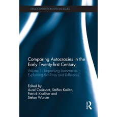 (영문도서)Comparing Autocracies in the Early Twenty-First Century: Volume 1: Unpacking Aut... Paperback, Routledge, English, 9781032927480 Routledge, English, 9781032927480