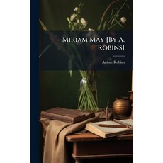 (영문도서)Miriam May [By A. Robins] Hardcover, Hutson Street Press, English, 9781023868907