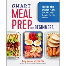 (영문도서) Smart Meal Prep for Beginners: Recipes and Weekly Plans for Healthy Ready-to-Go Meals Paperback, Rockridge Press, English, 9781641521253