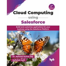 (영문도서)Cloud Computing using Salesforce: Build and customize applications for your busi... Paperback, Bpb Publications, English, 9789365894592