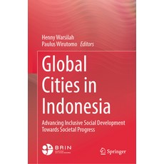 (영문도서)Global Cities in Indonesia: Advancing Inclusive Social Development Towards Socie... Hardcover, Springer, English, 9789819545292 Springer, English, 9789819545292