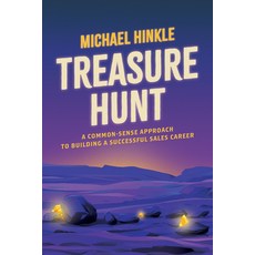 (영문도서) Treasure Hunt: A Common-Sense Approach to Building a Successful Sales Career Paperback, Advantage Media Group, English, 9781642257397