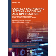 (영문도서)Complex Engineering Systems - Modeling and Optimization: Multi-Objective Analysi... Hardcover, de Gruyter, English, 9783111723402 de Gruyter, English, 9783111723402