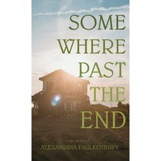 (영문도서) Somewhere Past The End Hardcover, Loyola College/Apprentice H..., English, 9781627205603