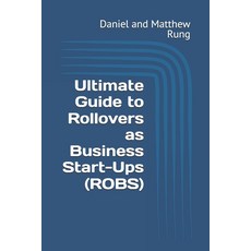 (영문도서) Ultimate Guide to Rollovers as Business Start-Ups (ROBS) Paperback, Independently Published, English, 9798306228686