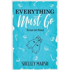 (영문도서)Everything Must Go Paperback, Fawkes Press, LLC, English, 9781957529523