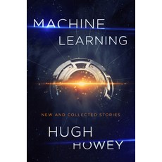 (영문도서) Machine Learning: New and Collected Stories Hardcover, John Joseph Adams/Houghton ..., English, 9781328767530
