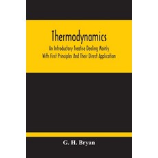 Thermodynamics; An Introductory Treatise Dealing Mainly With First Principles And Their Direct Appli... Paperback, Alpha Edition, English, 9789354213632