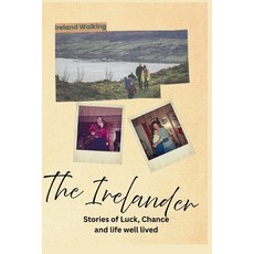 (영문도서)The Irelander: Stories of Luck Chance and Life Well Lived: Stories of Luck Ch... Paperback, Richard Duffy Writings, English, 9798993753324