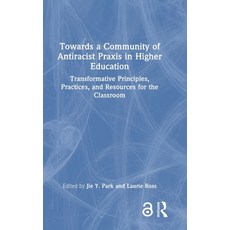 (英文圖書)Towards a Community of Antiracist Praxis in Higher Education: Transformative Pri... 精裝版, Routledge, 英文