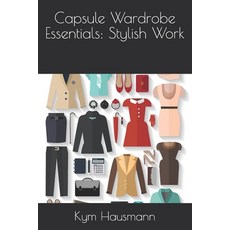 Capsule Wardrobe Essentials: Stylish Work Paperback, Independently Published, English, 9798684735387