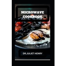 (영문도서) Microwave Cookbook: Mісrоwаvе Mаѕtеrу T... Paperback, Independently Published, English, 9798880491650