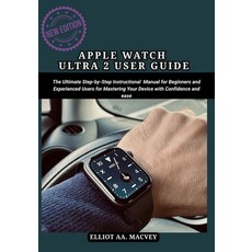 (英文圖書)Apple Watch Ultra 2 User Guide: The Ultimate Step-by-Step Instructional Manual f... 平裝版, Independently Published, 英文