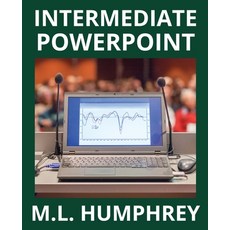 (영문도서) Intermediate PowerPoint Paperback, M.L. Humphrey, English, 9781950902163