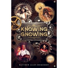 Knowing Gnowing: A Gnomish Anthology Paperback, Independently Published