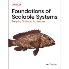(영문도서) Foundations of Scalable Systems: Designing Distributed Architectures Paperback, O'Reilly Media, English, 9781098106065