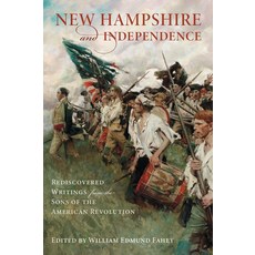 (영문도서)New Hampshire and Independence: Rediscovered Writings from the Sons of the Ameri... Hardcover, History Press, English, 9781540299680 History Press, English, 9781540299680